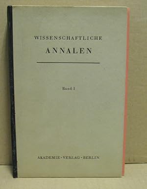 Wissenschaftliche Annalen. Band I. Zur Verbreitung neuer Forschungsergebnisse herausgegeben.