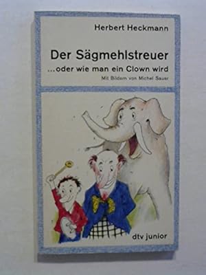 Image du vendeur pour Der Sgmehlstreuer oder Wie man ein Clown wird. mis en vente par Gabis Bcherlager