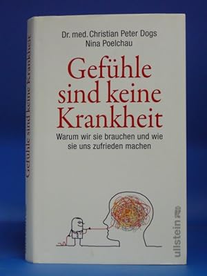 Imagen del vendedor de Gefhle sind keine Krankheit. - Warum wir sie brauchen und wie sie uns zufrieden machen. a la venta por Buch- und Kunsthandlung Wilms Am Markt Wilms e.K.