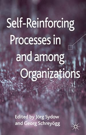 Immagine del venditore per Self-Reinforcing Processes in and among Organizations. venduto da Antiquariat Thomas Haker GmbH & Co. KG