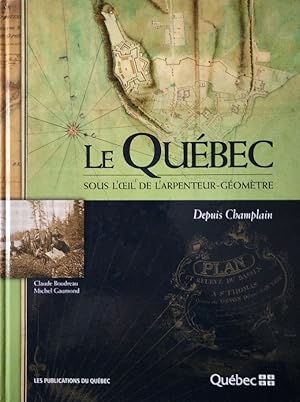 Immagine del venditore per Le Qubec sous l'oeil de l arpenteur gomtre depuis Champlain venduto da Librairie La fort des Livres