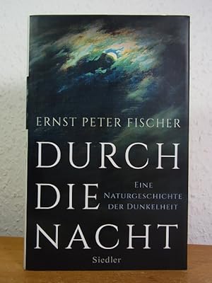 Seller image for Durch die Nacht. Eine Naturgeschichte der Dunkelheit for sale by Antiquariat Weber