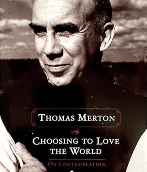 Seller image for Choosing to Love the World: On Contemplation for sale by Randall's Books