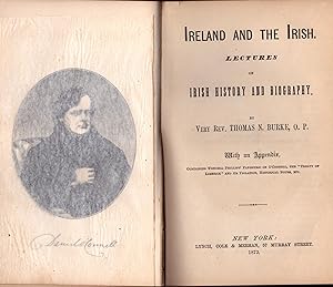 Image du vendeur pour Ireland and the Irish. Lectured on Irish History and Biography. With an Appendix, Containing Wendell Phillips Panegyric on O'Connell, the "Treaty of Limerick" and Its Violation, Historical Notes, Etc. mis en vente par Quercus Rare Books