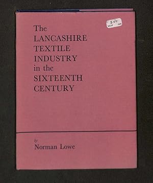 Image du vendeur pour The Lancashire Textile Industry in the Sixteenth Century mis en vente par WeBuyBooks