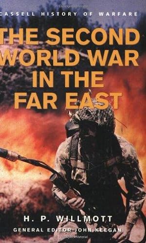 Seller image for The Second World War In The Far East (CASSELL'S HISTORY OF WARFARE) for sale by WeBuyBooks