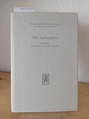 Imagen del vendedor de Die Septuaginta zwischen Judentum und Christentum. [Herausgegeben von Martin Hengel und Anna Maria Schwemer]. (= Wissenschaftliche Untersuchungen zum Neuen Testament. Herausgegeben von von Martin Hengel und Otfried Hofius. Band 72). a la venta por Antiquariat Kretzer