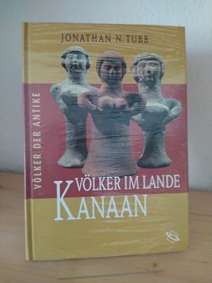 Völker im Lande Kanaan. [Von Jonathan N. Tubb]. (= Völker der Antike).