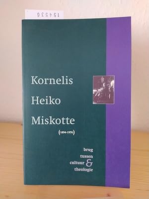 Bild des Verkufers fr Kornelis Heiko Miskotte (1894-1976). Brug tussen cultuur en theologie. [Door K. H. Miskotte-Stichting]. zum Verkauf von Antiquariat Kretzer