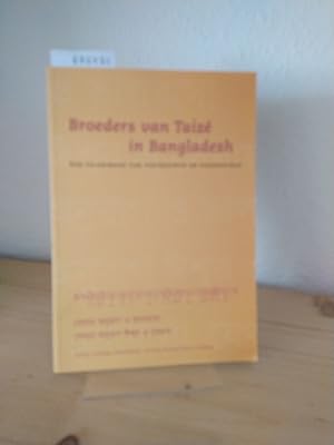 Broeders van Taizé in Bangladesh. Een pelgrimage van vertrouwen en vriendschap. [Door Wieb Akkerm...