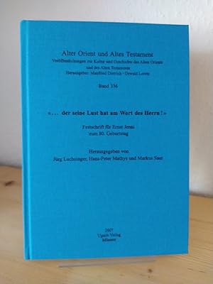 Bild des Verkufers fr ". der seine Lust hat am Wort des Herrn!" Festschrift fr Ernst Jenni zum 80. Geburtstag. [Herausgegeben von Jrg Luchsinger, Hans-Peter Mathys und Markus Saur]. (= Alter Orient und Altes Testament, Band 336). zum Verkauf von Antiquariat Kretzer