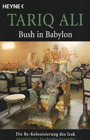 Bild des Verkufers fr Bush in Babylon : die Re-Kolonialisierung des Irak. Aus dem Engl. von Norbert Juraschitz und Ursel Schfer zum Verkauf von Schrmann und Kiewning GbR