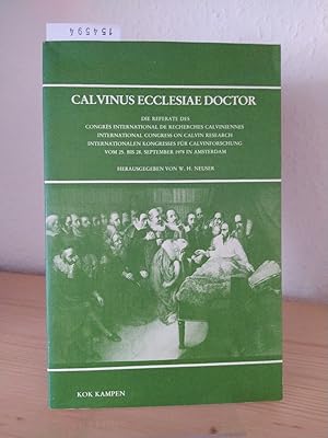 Bild des Verkufers fr Calvinus ecclesiae doctor. Die Referate des Congrs international de recherches calviniennes, International Congress on Calvin Research, Internationalen Kongresses fr Calvinforschung vom 25.-28. Sept. 1978 in Amsterdam. [Herausgegeben von W. H. Neuser]. zum Verkauf von Antiquariat Kretzer