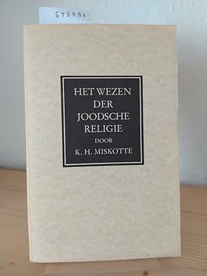 Bild des Verkufers fr Het Wezen der Joodsche Religie. Bijdrage tot de kennis van het joodsche geestesleven in dezen Tijd. [Door K. H. Miskotte]. zum Verkauf von Antiquariat Kretzer