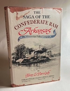 Imagen del vendedor de The Saga of the Confederate Ram Arkansas: The Mississippi Valley Campaign, 1862 a la venta por Furrowed Brow Books, IOBA