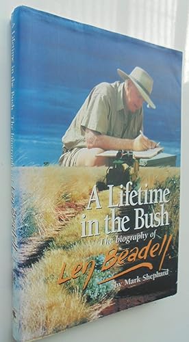 A Lifetime in the Bush: The Biography of Len Beadell