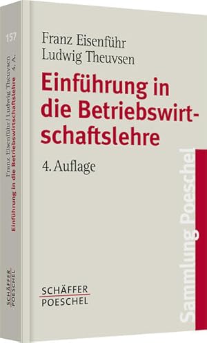 Einführung in die Betriebswirtschaftslehre / Franz Eisenführ ; Ludwig Theuvsen / Sammlung Poesche...