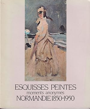 Seller image for Esquisses Peintes moments anonymes Normandie 1850-1950 for sale by timkcbooks (Member of Booksellers Association)