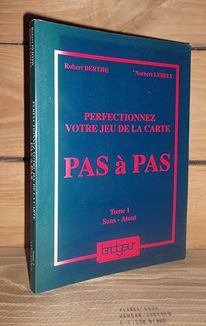 Seller image for PERFECTIONNEZ VOTRE JEU DE LA CARTE PAS A PAS - Tome I : Sans-Atout for sale by Planet's books