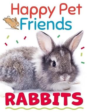 Seller image for Happy Pet Friends: Rabbits (Paperback) for sale by Grand Eagle Retail
