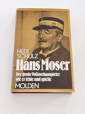 Bild des Verkufers fr Hans Moser - Der groe Volksschauspieler wie er lebte und spielte zum Verkauf von BcherBirne