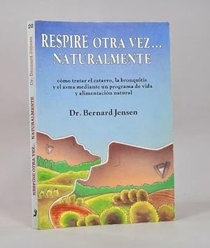 Imagen del vendedor de Respire Otra Vez Naturalmente Dr Bernard Jensen 1996 Q4 a la venta por Libros librones libritos y librazos