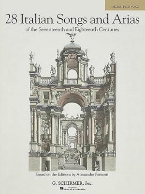 Imagen del vendedor de 28 Italian Songs & Arias of the 17th & 18th Centuries - Medium High, Book Only : Based on the Original Editions by Alessandro Parisotti a la venta por AHA-BUCH GmbH