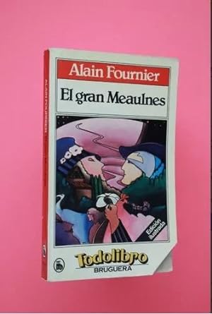 Imagen del vendedor de El Gran Meaulnes Alain Fournier Todolibro Bruguera Q7 a la venta por Libros librones libritos y librazos