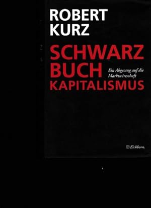 Seller image for Schwarzbuch Kapitalismus. Ein Abgesang auf die Marktwirtschaft. for sale by Antiquariat am Flughafen