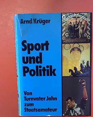 Bild des Verkufers fr Sport und Politik. Von Turnvater Jahn zum Staatsamateur. zum Verkauf von biblion2