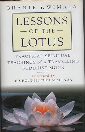 LESSONS OF THE LOTUS Practical Spiritual Teachings of a Travelling Buddhist Monk