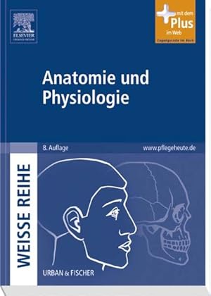 Bild des Verkufers fr Anatomie und Physiologie: WEISSE REIHE - mit www.pflegeheute.de-Zugang zum Verkauf von Bcherbazaar