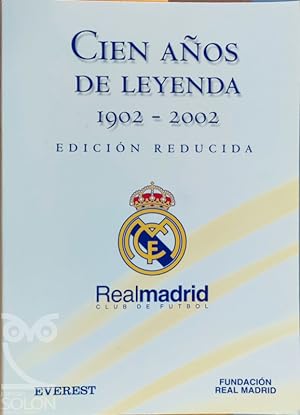 Imagen del vendedor de Real Madrid. Cien aos de leyenda 1902-2002 - Edicin Reducida a la venta por LIBRERA SOLN