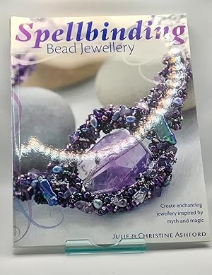 Seller image for Spellbinding Bead Jewelry: Create Enchanting Jewellery Inspired by Myth and Magic for sale by Book_Attic