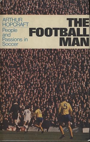 Seller image for THE FOOTBALL MAN: PEOPLE AND PASSIONS IN SOCCER for sale by Sportspages