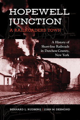 Seller image for Hopewell Junction: A Railroader's Town: A History of Short-Line Railroads in Dutchess County, New York (Paperback or Softback) for sale by BargainBookStores