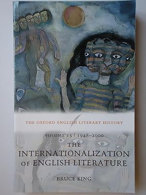 Seller image for THE INTERNATIONALIZATION OF ENGLISH LITERATURE. (The Oxford English Literary History. Volume 13. 1948-2000) for sale by GfB, the Colchester Bookshop