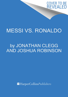 Seller image for Messi vs. Ronaldo: One Rivalry, Two Goats, and the Era That Remade the World's Game (Hardback or Cased Book) for sale by BargainBookStores