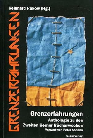 Grenzerfahrungen: Die Anthologie zu den Zweiten Berner Bücherwochen