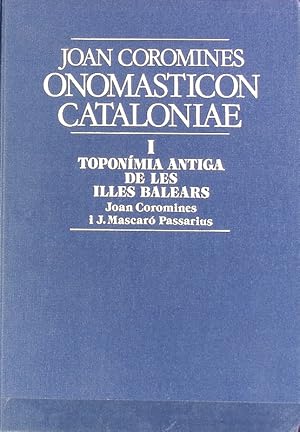 Bild des Verkufers fr Toponmia antiga de les Illes Balears. Onomasticon Cataloniae ; 1. zum Verkauf von Antiquariat Bookfarm