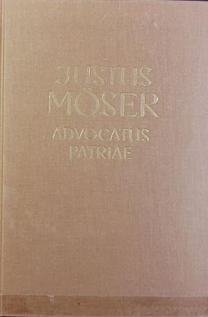 Seller image for Justus Mser : Advocatus patriae. Dr. Erich Grtner, in schwerer Zeit Oberbrgermeister der Stadt Justus Msers, dankbar zum 80. Geburtstag. for sale by Antiquariat Bookfarm