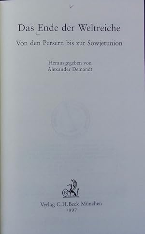 Bild des Verkufers fr Ende der Weltreiche : von den Persern bis zur Sowjetunion. zum Verkauf von Antiquariat Bookfarm