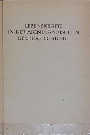 Seller image for Lebenskräfte in der abendländischen Geistesgeschichte : Dank- und Erinnerungsgabe an Walter Goetz zum 80. Geburtstage am 11. November 1947. for sale by Antiquariat Bookfarm
