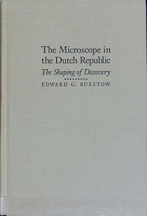 Seller image for The microscope in the Dutch Republic : the shaping of discovery. for sale by Antiquariat Bookfarm