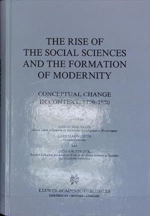 Bild des Verkufers fr The rise of the social sciences and the formation of modernity : conceptual change in context, 1750 - 1850. Sociology of the sciences ; 20. zum Verkauf von Antiquariat Bookfarm