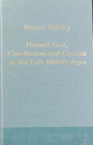 Bild des Verkufers fr Natural law, conciliarism and consent in the late Middle Ages : studies in ecclesiastical and intellectual history. Variorum collected studies series ; 189. zum Verkauf von Antiquariat Bookfarm