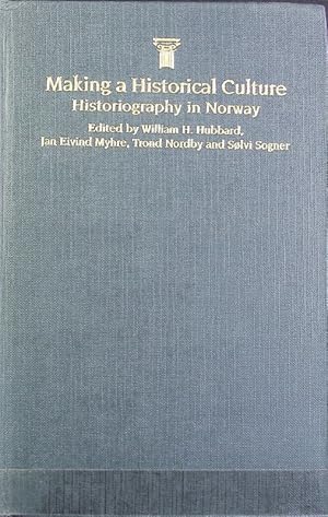 Imagen del vendedor de Making a historical culture : historiography in Norway. a la venta por Antiquariat Bookfarm