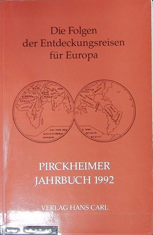 Bild des Verkufers fr Folgen der Entdeckungsreisen fr Europa : Akten des interdisziplinren Symposions, 12./13. April 1991 in Nrnberg. Pirckheimer-Jahrbuch ; 7.1992. zum Verkauf von Antiquariat Bookfarm