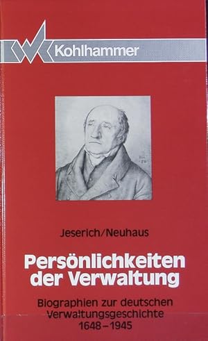 Bild des Verkufers fr Persnlichkeiten der Verwaltung : Biographien zur deutschen Verwaltungsgeschichte 1648 - 1945. zum Verkauf von Antiquariat Bookfarm