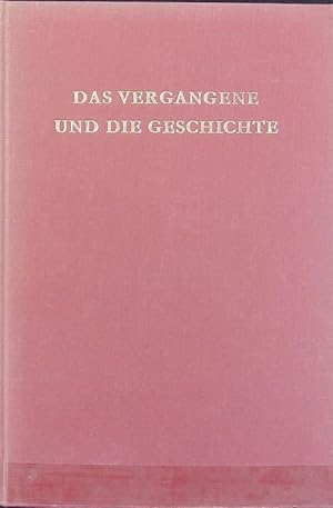 Bild des Verkufers fr Vergangene und die Geschichte : Festschrift fr Reinhard Wittram zum 70. Geburtstag. zum Verkauf von Antiquariat Bookfarm